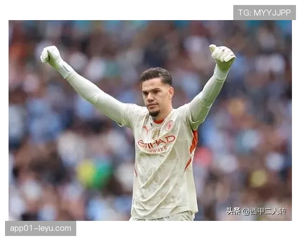 埃德森神勇发挥助曼城延续不败战绩，表现惊艳全场